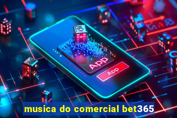 musica do comercial bet365